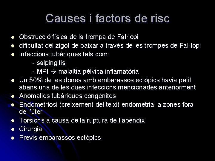 Causes i factors de risc l l l l l Obstrucció física de la