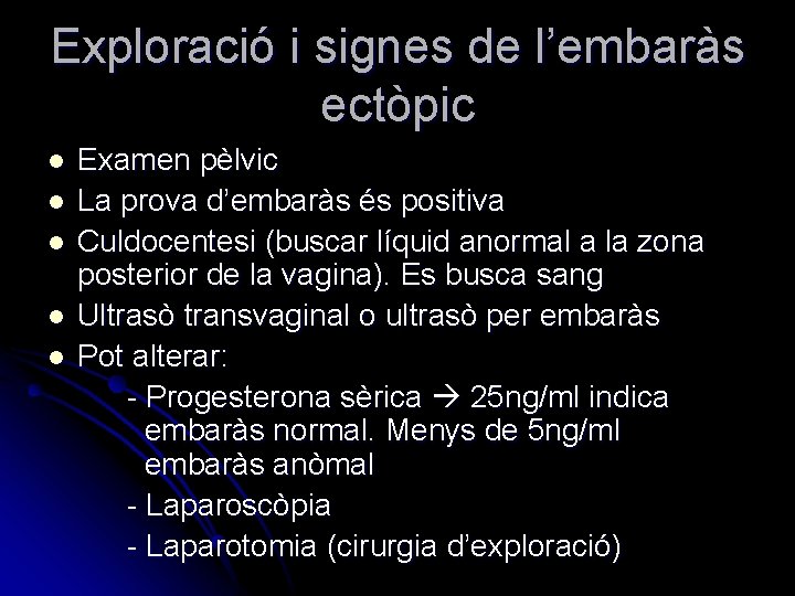 Exploració i signes de l’embaràs ectòpic l l l Examen pèlvic La prova d’embaràs