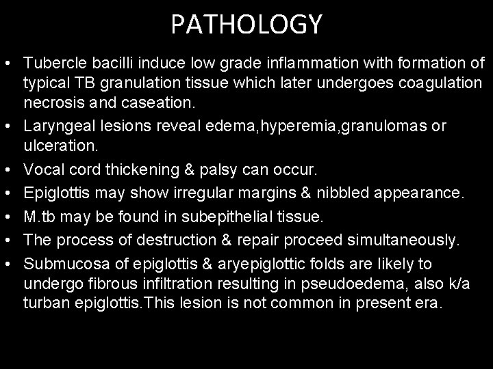 PATHOLOGY • Tubercle bacilli induce low grade inflammation with formation of typical TB granulation