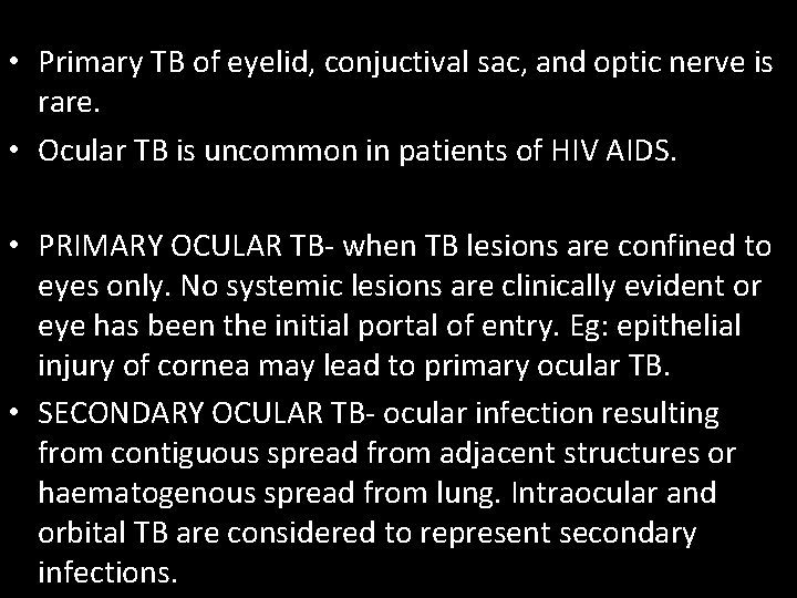  • Primary TB of eyelid, conjuctival sac, and optic nerve is rare. •