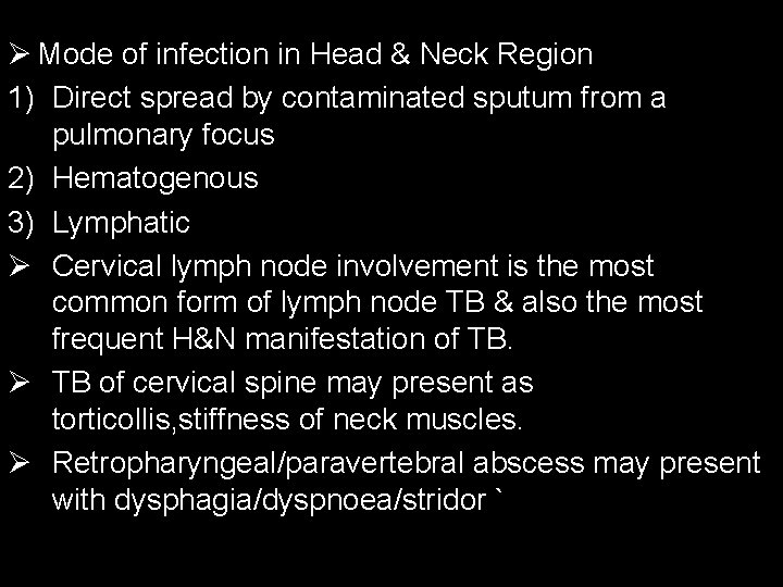 Ø Mode of infection in Head & Neck Region 1) Direct spread by contaminated