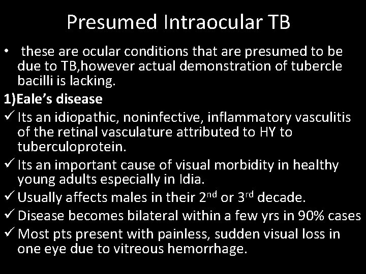 Presumed Intraocular TB • these are ocular conditions that are presumed to be due