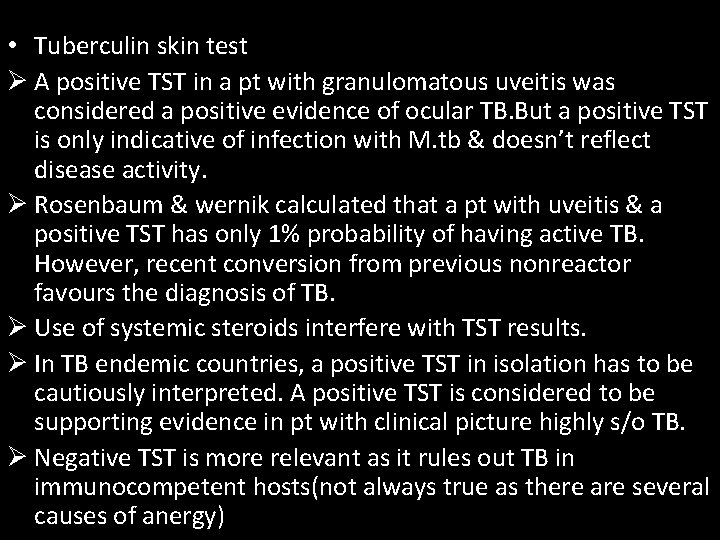  • Tuberculin skin test Ø A positive TST in a pt with granulomatous