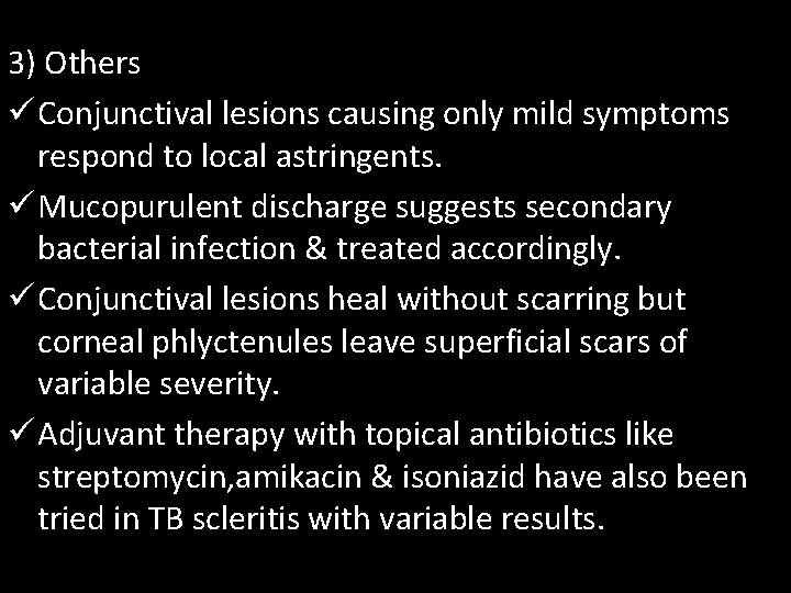 3) Others ü Conjunctival lesions causing only mild symptoms respond to local astringents. ü