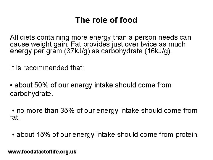 The role of food All diets containing more energy than a person needs can