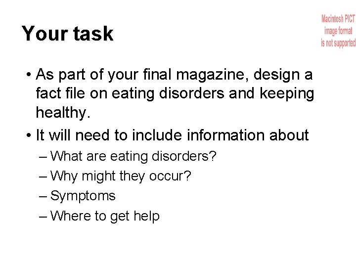 Your task • As part of your final magazine, design a fact file on