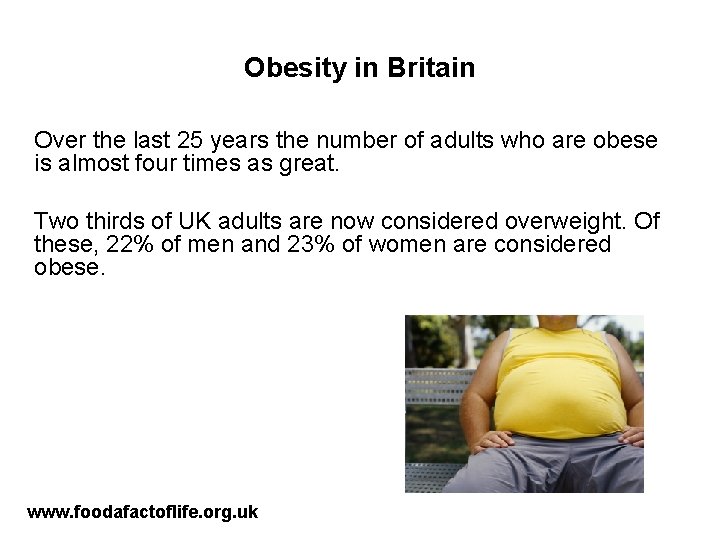 Obesity in Britain Over the last 25 years the number of adults who are