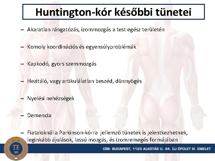 Huntington-kór későbbi tünetei – Akaratlan rángatózás, izommozgás a test egész területén – Komoly koordinációs