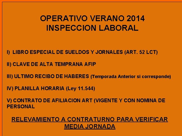OPERATIVO VERANO 2014 INSPECCION LABORAL I) LIBRO ESPECIAL DE SUELDOS Y JORNALES (ART. 52