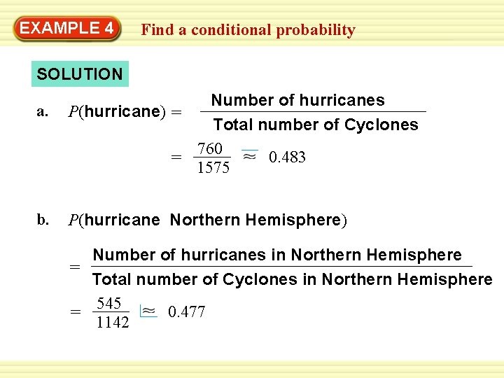 EXAMPLE 4 Find a conditional probability SOLUTION a. b. Number of hurricanes P(hurricane) =