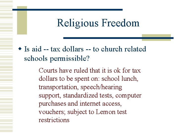 Religious Freedom Is aid -- tax dollars -- to church related schools permissible? Courts