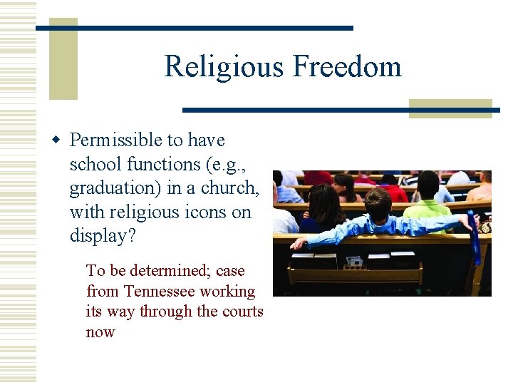 Religious Freedom Permissible to have school functions (e. g. , graduation) in a church,
