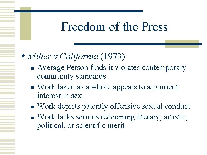 Freedom of the Press Miller v California (1973) Average Person finds it violates contemporary