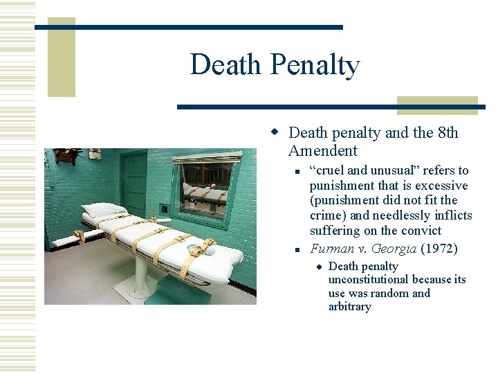 Death Penalty Death penalty and the 8 th Amendent “cruel and unusual” refers to