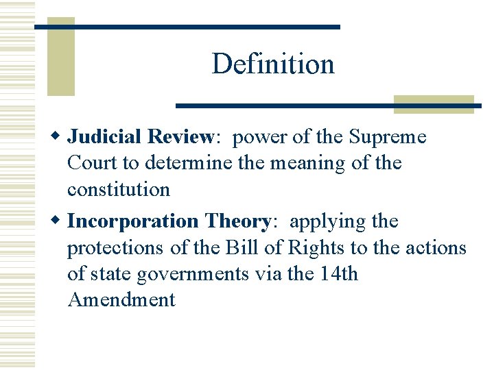 Definition Judicial Review: power of the Supreme Court to determine the meaning of the