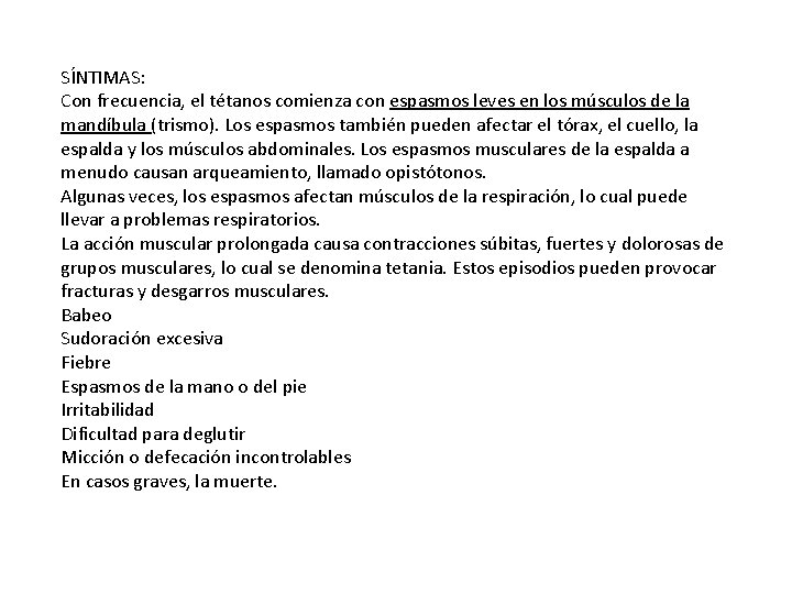 SÍNTIMAS: Con frecuencia, el tétanos comienza con espasmos leves en los músculos de la