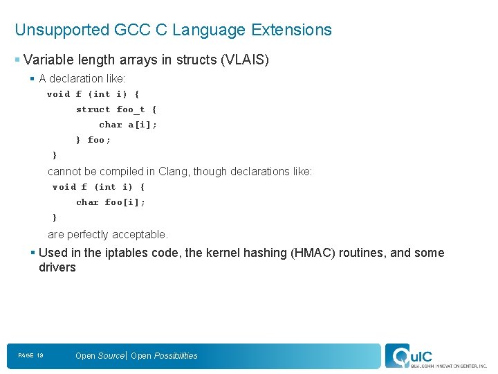 Unsupported GCC C Language Extensions § Variable length arrays in structs (VLAIS) § A