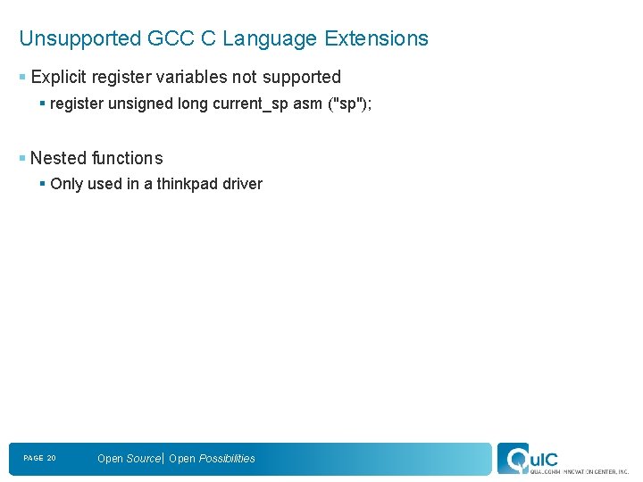 Unsupported GCC C Language Extensions § Explicit register variables not supported § register unsigned