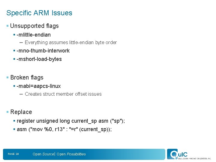 Specific ARM Issues § Unsupported flags § -mlittle-endian – Everything assumes little-endian byte order