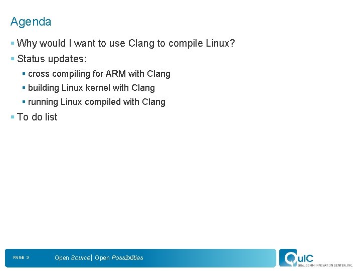 Agenda § Why would I want to use Clang to compile Linux? § Status