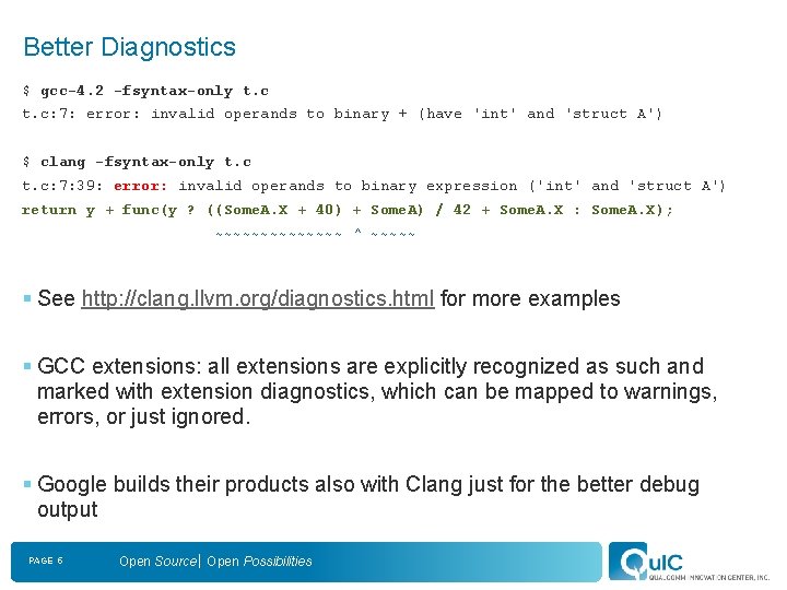 Better Diagnostics $ gcc-4. 2 -fsyntax-only t. c: 7: error: invalid operands to binary