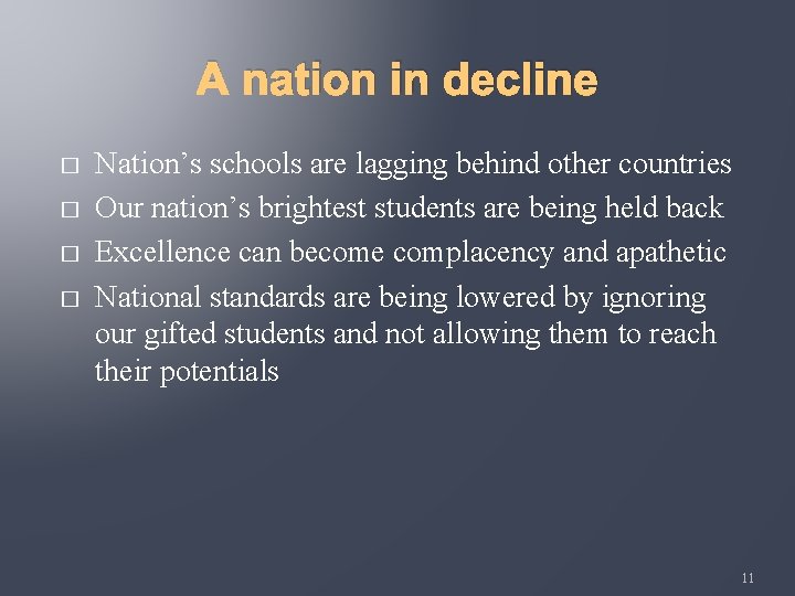 A nation in decline � � Nation’s schools are lagging behind other countries Our