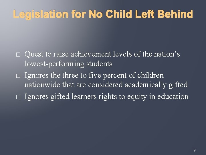Legislation for No Child Left Behind � � � Quest to raise achievement levels