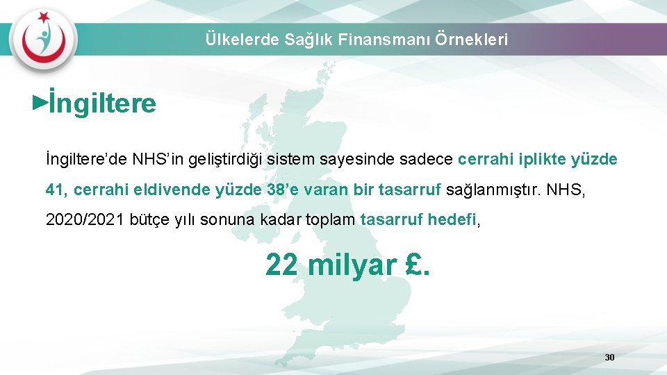 Ülkelerde Sağlık Finansmanı Örnekleri İngiltere’de NHS’in geliştirdiği sistem sayesinde sadece cerrahi iplikte yüzde 41,