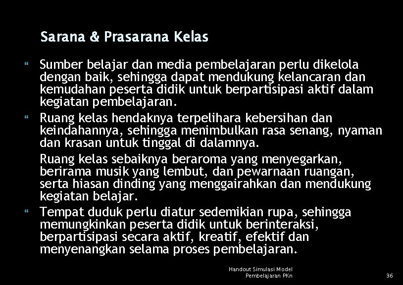 Sarana & Prasarana Kelas Sumber belajar dan media pembelajaran perlu dikelola dengan baik, sehingga