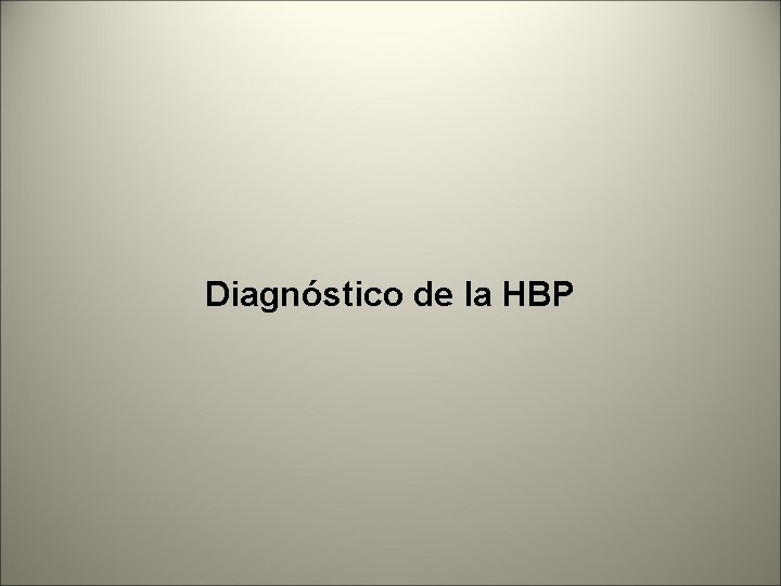 Diagnóstico de la HBP 
