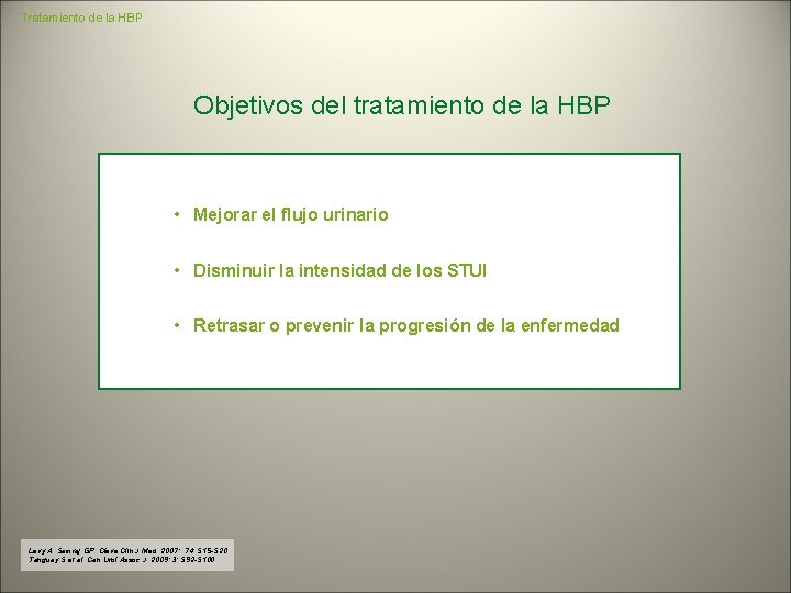 Tratamiento de la HBP Objetivos del tratamiento de la HBP • Mejorar el flujo