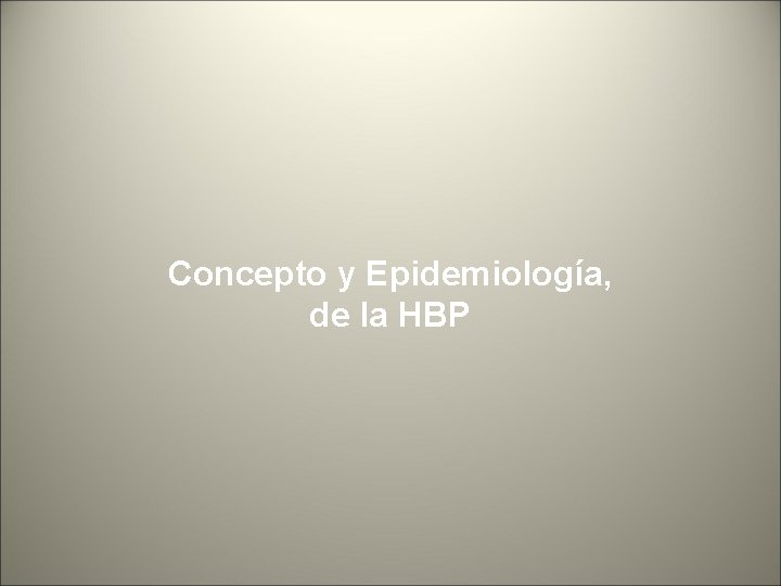 Concepto y Epidemiología, de la HBP 