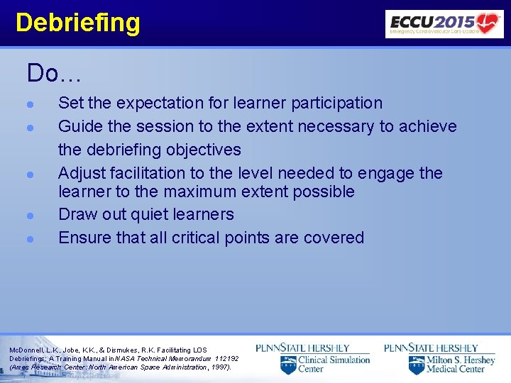 Debriefing Do… l l l Set the expectation for learner participation Guide the session