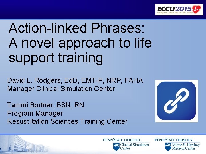 Action-linked Phrases: A novel approach to life support training David L. Rodgers, Ed. D,