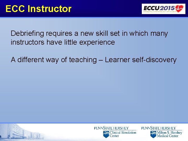 ECC Instructor Debriefing requires a new skill set in which many instructors have little