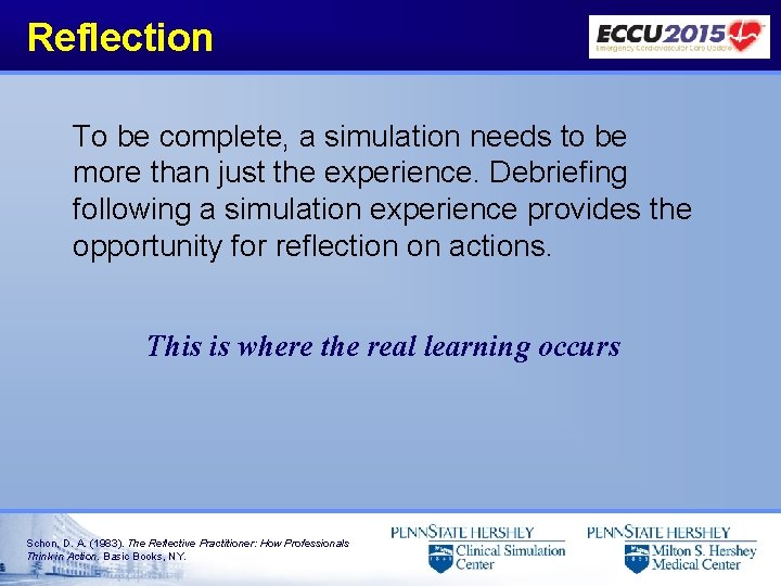 Reflection To be complete, a simulation needs to be more than just the experience.