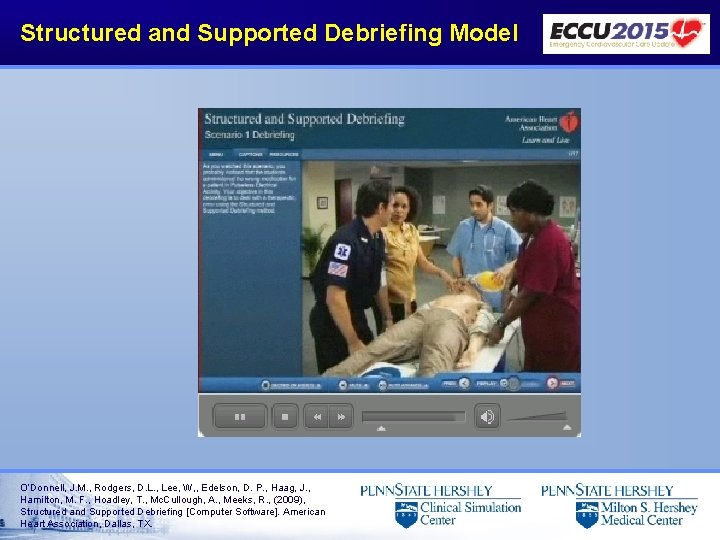 Structured and Supported Debriefing Model O’Donnell, J. M. , Rodgers, D. L. , Lee,