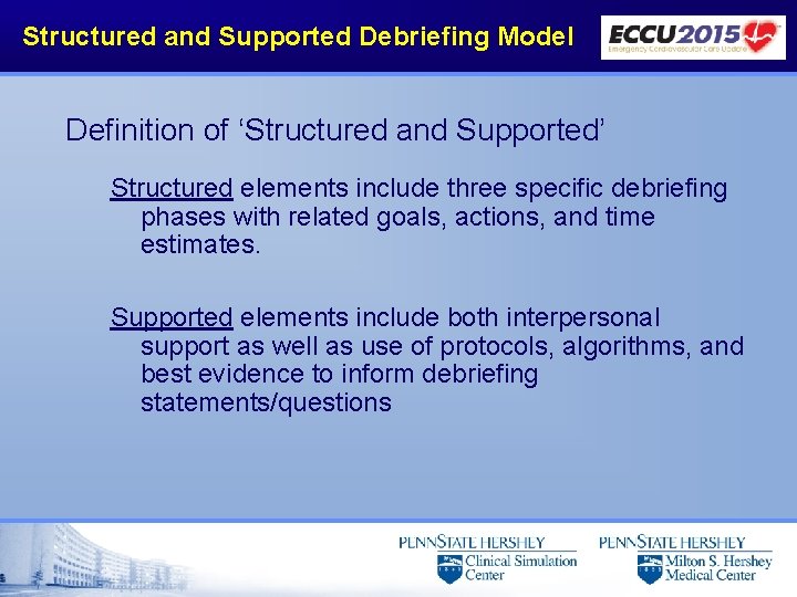 Structured and Supported Debriefing Model Definition of ‘Structured and Supported’ Structured elements include three