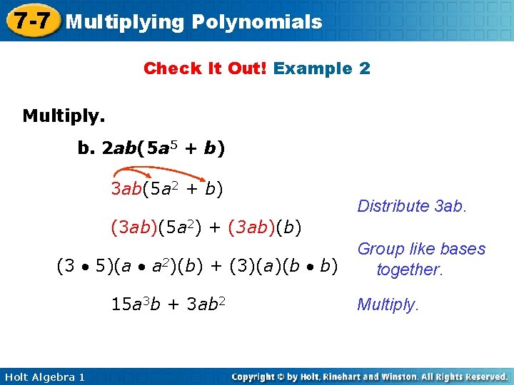7 -7 Multiplying Polynomials Check It Out! Example 2 Multiply. b. 2 ab(5 a