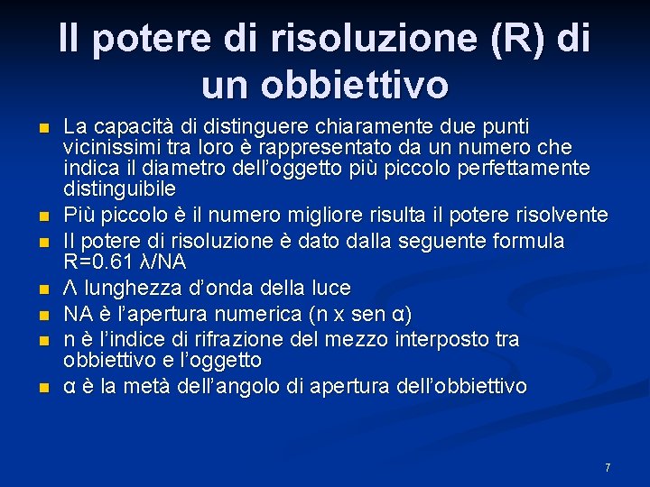 Il potere di risoluzione (R) di un obbiettivo n n n n La capacità