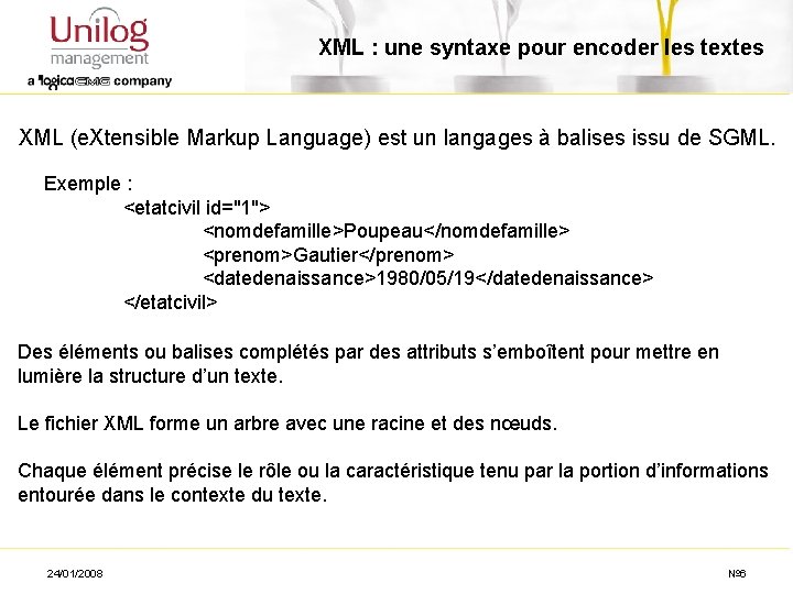 XML : une syntaxe pour encoder les textes XML (e. Xtensible Markup Language) est