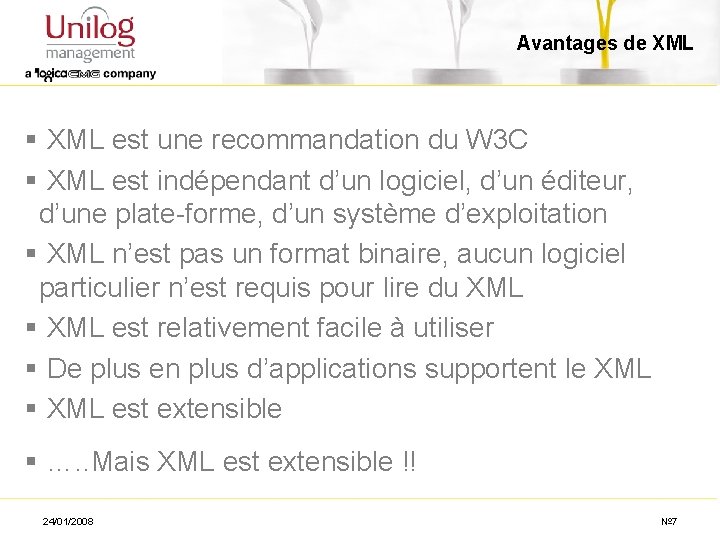 Avantages de XML § XML est une recommandation du W 3 C § XML