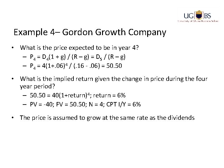 Example 4– Gordon Growth Company • What is the price expected to be in