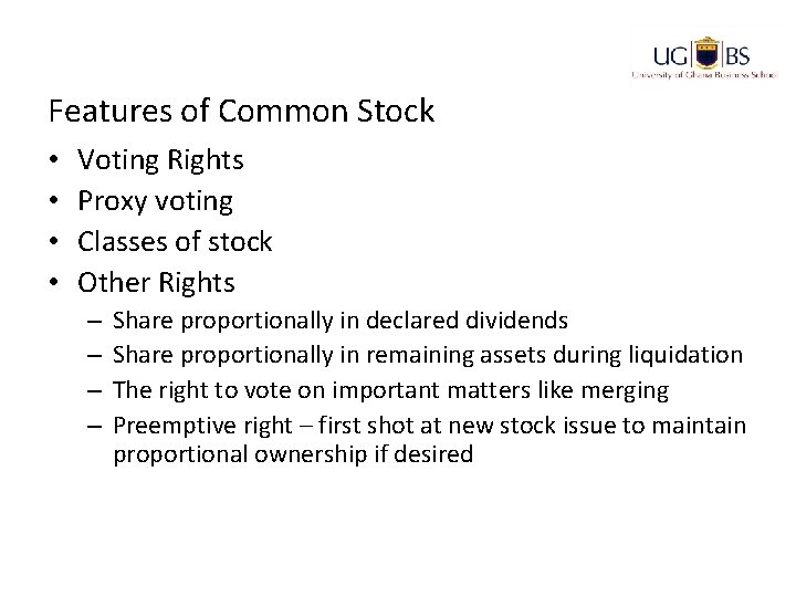 Features of Common Stock • • Voting Rights Proxy voting Classes of stock Other