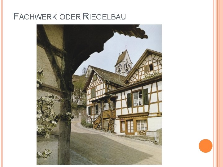 FACHWERK ODER RIEGELBAU 