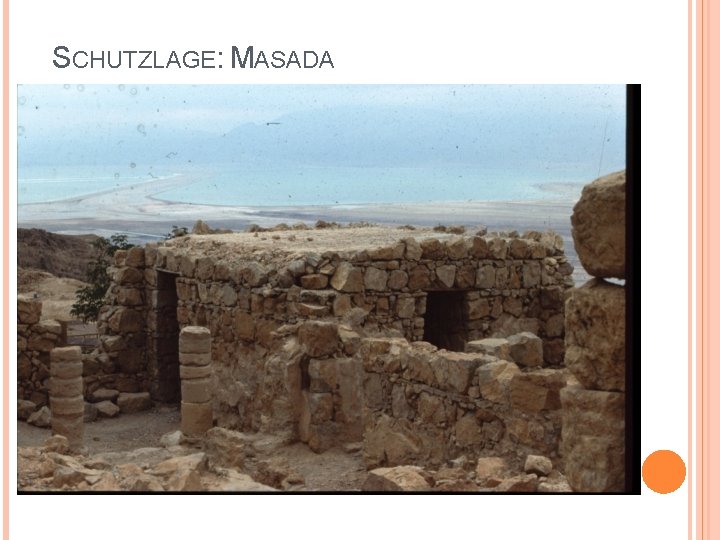  SCHUTZLAGE: MASADA 