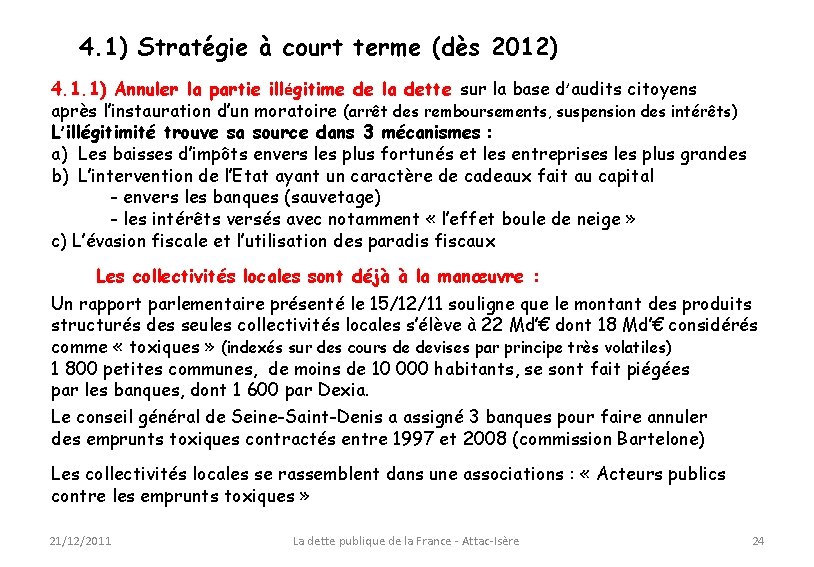 4. 1) Stratégie à court terme (dès 2012) 4. 1. 1) Annuler la partie