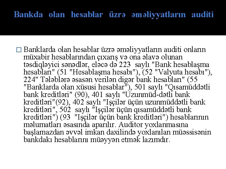 Bankda olan hesablar üzrə əməliyyatların auditi � Banklarda olan hesablar üzrə əməliyyatların auditi onların