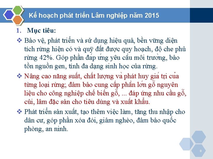 Kế hoạch phát triển Lâm nghiệp năm 2015 1. Mục tiêu: v Bảo vệ,