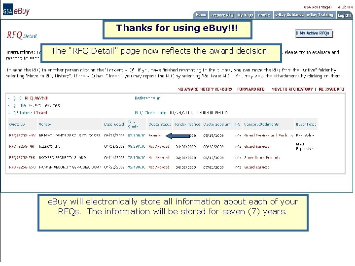 Thanks for using e. Buy!!! The “RFQ Detail” page now reflects the award decision.